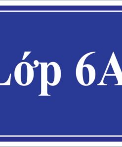 In bảng tên lớp học đồng bộ, đúng chuẩn để xây dựng hình ảnh chuyên nghiệp cho trường